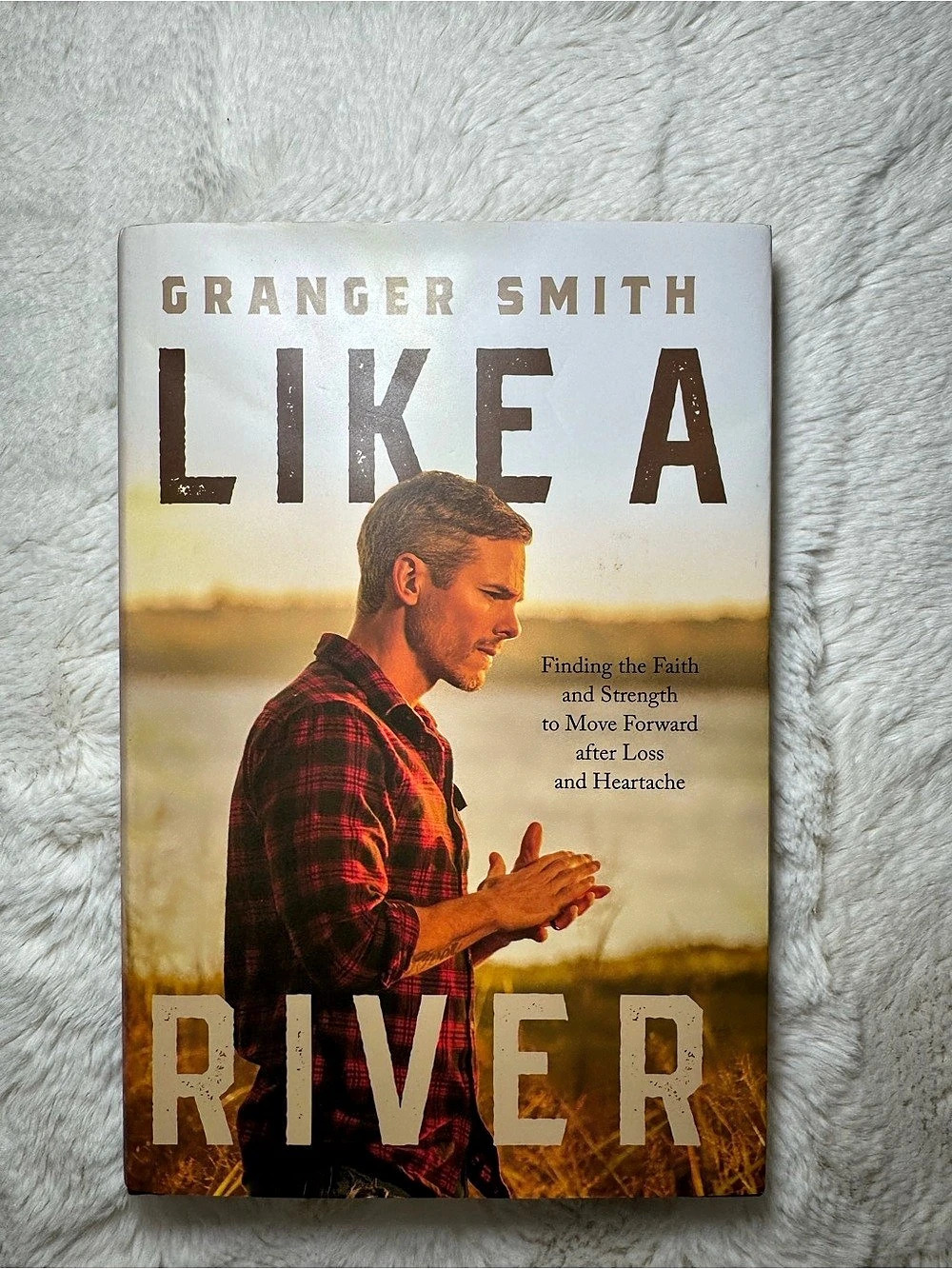 Thomas Nelson Like a River: Finding the Faith and Strength to Move Forward after